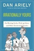 Dr. Dan Ariely, Dan Ariely - Irrationally Yours, Häftad