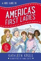 Kathleen Krull - A Kids' Guide to America's First Ladies, Häftad