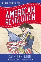 bokomslag Kids' Guide To The American Revolution