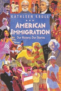 bokomslag American Immigration: Our History, Our Stories