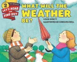 What Will the Weather Be?