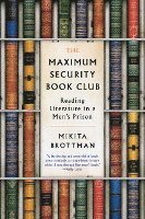 bokomslag The Maximum Security Book Club: Reading Literature in a Men's Prison