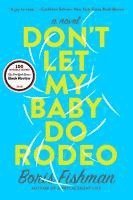 bokomslag Don't Let My Baby Do Rodeo