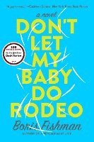 bokomslag Don'T Let My Baby Do Rodeo