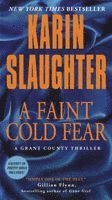 Karin Slaughter - A Faint Cold Fear, Häftad