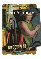 John Ashbery - Breezeway, Häftad
