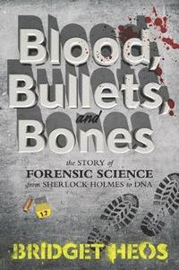 bokomslag Blood, Bullets, and Bones