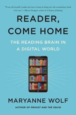bokomslag Reader, Come Home: The Reading Brain in a Digital World