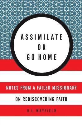 Assimilate Or Go Home 1