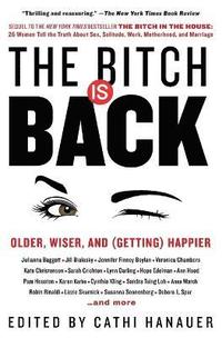 bokomslag The Bitch Is Back: Older, Wiser, and (Getting) Happier