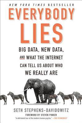 Seth Stephens-Davidowitz - Everybody Lies: Big Data, New Data, and What the Internet Can Tell Us about Who We Really Are, Häftad