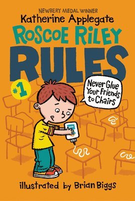 bokomslag Roscoe Riley Rules #1: Never Glue Your Friends To Chairs