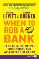 Steven D. Levitt, Stephen J. Dubner - When to Rob a Bank LP, Häftad