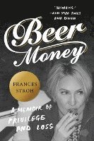 Frances Stroh - Beer Money, Häftad