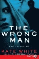 bokomslag The Wrong Man: A Novel of Suspense