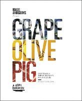 bokomslag Grape, Olive, Pig: Deep Travels Through Spain's Food Culture
