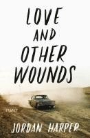 bokomslag Love and Other Wounds