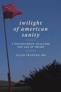 bokomslag Twilight of American Sanity