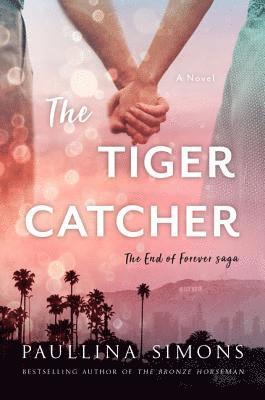 Paullina Simons - The Tiger Catcher: The End of Forever Saga, Häftad