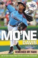 bokomslag Mo'ne Davis: Remember My Name: My Story from First Pitch to Game Changer