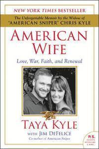 Taya Kyle, Jim DeFelice - American Wife: Love, War, Faith, and Renewal, Häftad