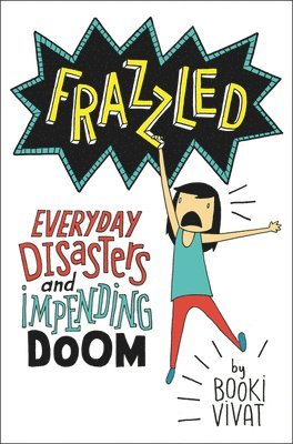 Booki Vivat - Frazzled: Everyday Disasters and Impending Doom, Inbunden