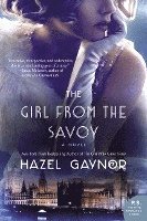 Hazel Gaynor - The Girl from the Savoy, Häftad
