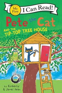 bokomslag Pete the Cat and the Tip-Top Tree House