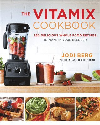 bokomslag The Vitamix Cookbook