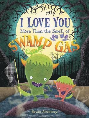 Kevan Atteberry - I Love You More Than the Smell of Swamp Gas, Inbunden