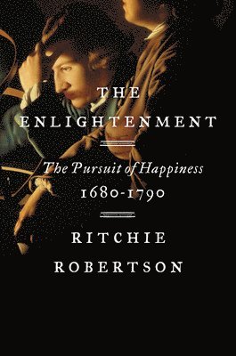 Ritchie Robertson - The Enlightenment, Inbunden