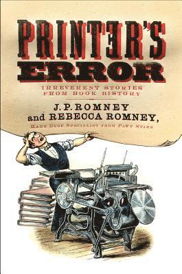 bokomslag Printer's Error: Irreverent Stories from Book History