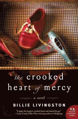Billie Livingston - The Crooked Heart of Mercy, Häftad