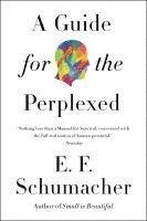 E. F. Schumacher - A Guide for the Perplexed, Häftad