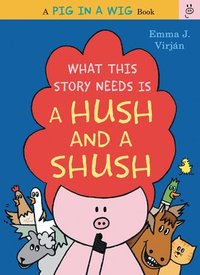 bokomslag Virjan, E: What This Story Needs Is a Hush and a Shush
