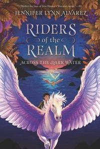 bokomslag Riders of the Realm #1: Across the Dark Water