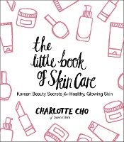 Charlotte Cho - Little Book of Skin Care, Inbunden