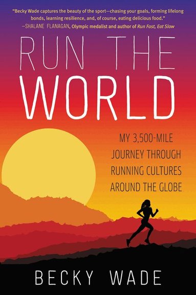 Becky Wade - Run the World, Häftad