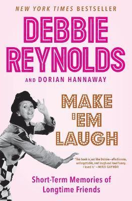 Debbie Reynolds, Dorian Hannaway - Make 'Em Laugh, Häftad