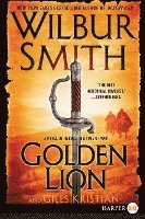 Wilbur Smith, Giles Kristian - Golden Lion: A Novel of Heroes in a Time of War, Häftad