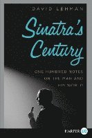 bokomslag Sinatra's Century: One Hundred Notes on the Man and His World