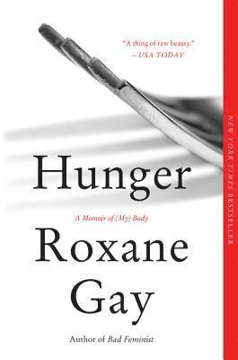 Roxane Gay - Hunger: A Memoir of (My) Body, Häftad