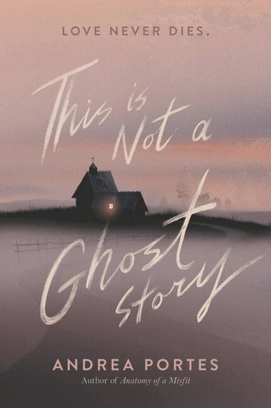 Andrea Portes - This Is Not a Ghost Story, Häftad