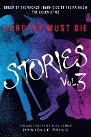 Danielle Paige - Dorothy Must Die Stories Volume 3, Häftad