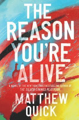Matthew Quick - The Reason You're Alive, Häftad