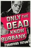 Only the Dead Know Burbank 1