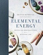 bokomslag Elemental energy - crystal and gemstone rituals for a beautiful life