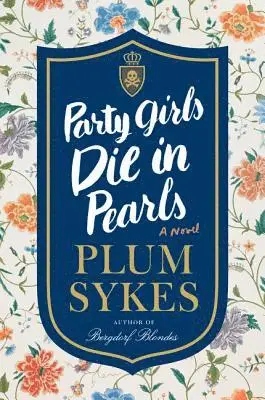 Plum Sykes - Party Girls Die in Pearls, Häftad