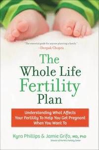 bokomslag The Whole Life Fertility Plan: Understanding What Effects Your Fertility to Help You Get Pregnant When You Want to