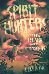 bokomslag Spirit Hunters: The Island of Monsters